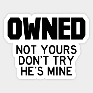 Owned he (black) Sticker